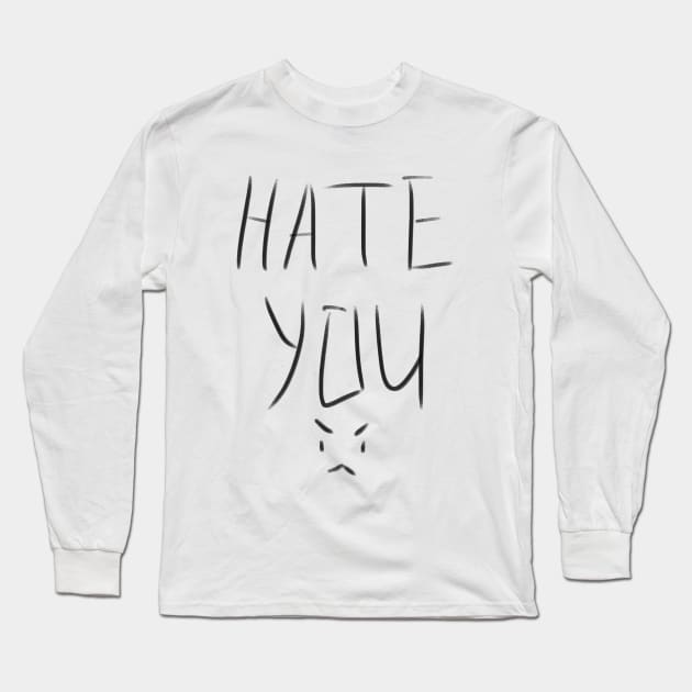 Hate You >:( Long Sleeve T-Shirt by MtreTyTwo